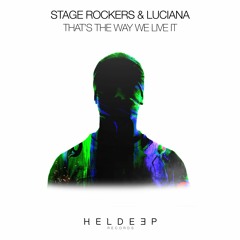 Stage Rockers & Luciana – That’s The Way We Live It [OUT NOW]