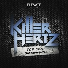 Killer Hertz - Top Spot ft. Harry Shotta (Instrumental Mix)