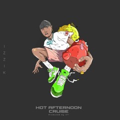 Hot Afternoon Cruise (Prod. VT) Explicit)
