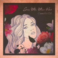 Sau Mỗi Mùa Hoa - SirB ft. Maos ft. DaDea (Cassette Đỏ)Prod by YellowA