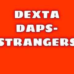 Dexta Daps - Strangers