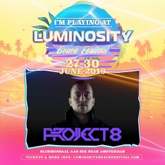 Project 8 Live @ Luminosity Beach Festival 2019 Mainstage Bronze