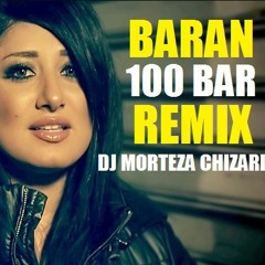 Baran Sad Bar Remix BY Dj MorTeza Chizari