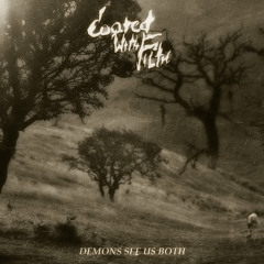 Coated With Filth - Demons See Us Both