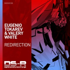 Eugenio Tokarev & Valery White - Redirection [OUT NOW]