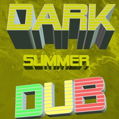 Dark Summer Dub