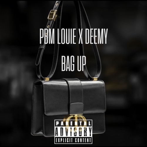 Bag Up- PBM LOUIE X DEEMY