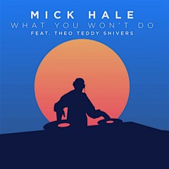 What You Won't Do (Featuring Theo Teddy Shivers)