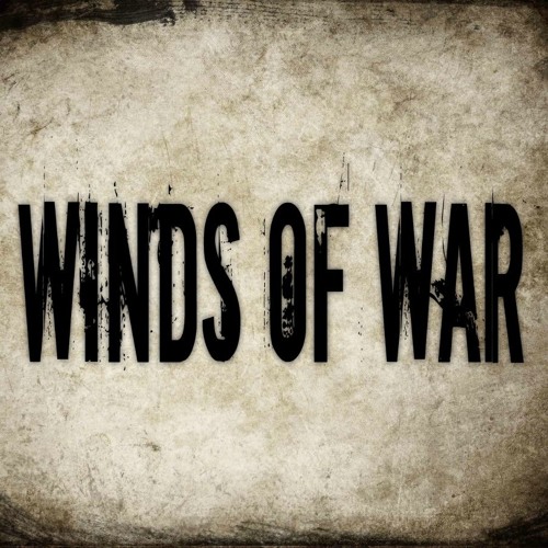 Winds of War [8.20.2019]