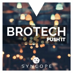 Brotech - Push It (Original Mix)
