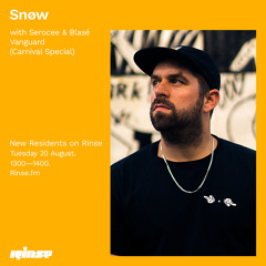 Snøw (Carnival Special) with Serocee & Blasé Vanguard - 20 August 2019