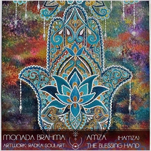 MONADA BRAHMA 016 | AMZA | The Blessing Hand
