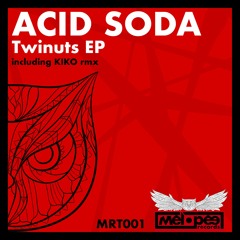 PREMIERE : Acid Soda - Twinuts (Kiko Remix)[ Mélopée Records]