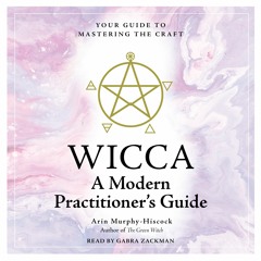 WICCA: A Modern Practitioner's Guide Audiobook Excerpt
