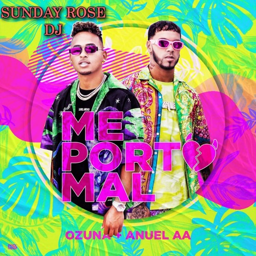 95(IO) - ME VOY A PORTAR MAL - OZUNA FT. ANUEL AA