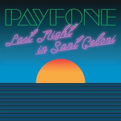 Payfone - Last Night In Sant Celoni (In Flagranti Remix)