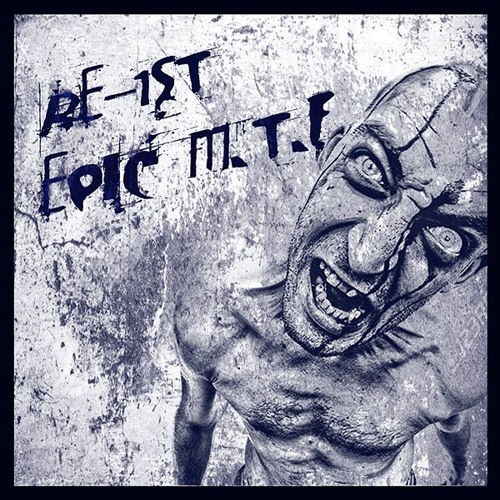 Re-1st - Epic M.T.F.
