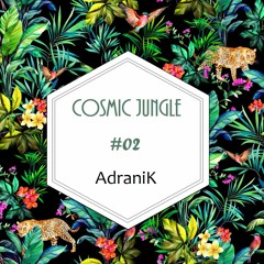 AdraniK - Cosmic Jungle 02