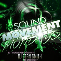 Sound Movement Mondays Show W/ Sean Smith The Smooth Agent Aug 19, 2019