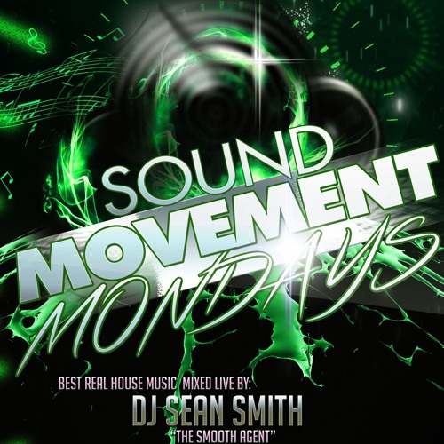 Sound Movement Mondays Show W/ Sean Smith The Smooth Agent Aug 19, 2019