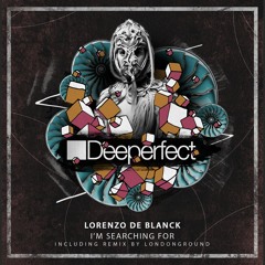 Lorenzo De Blanck - I'm Searching For (LondonGround Remix)