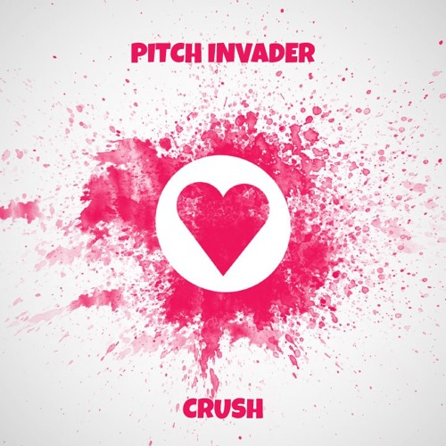 Pitch Invader Crush by Pitch Invader Listen to music