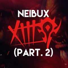 Neibux - X I I I (Part.2)