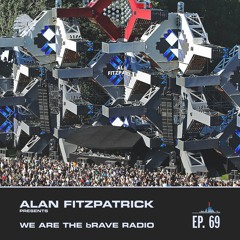 We Are The Brave Radio 069 - Alan Fitzpatrick Live @ Awakenings 19