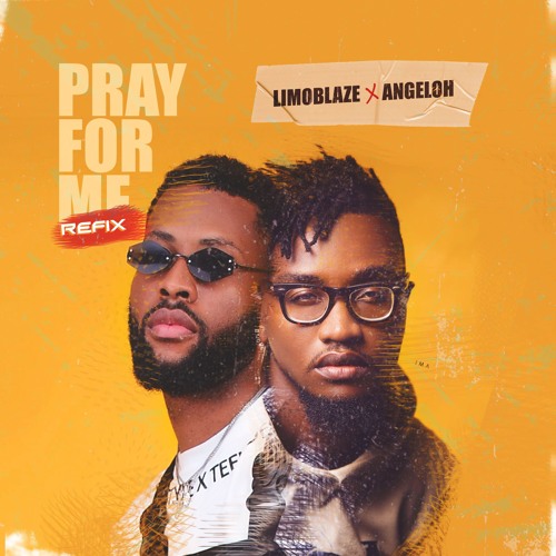 Pray For Me Refix ft Angeloh