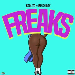 Freak Ft IBINSHIGGY