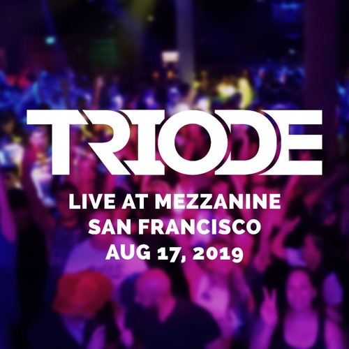 TRIODE, Live at Mezzanine, San Francisco - Aug 2019