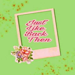 Just Like Back Then