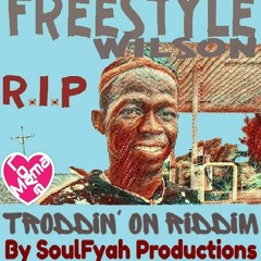 Freestyle Wilson - R.I.P (Troddin' On Riddim)