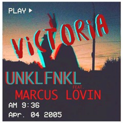 Unklfnkl - Victoria Ft. Marcus Lovin