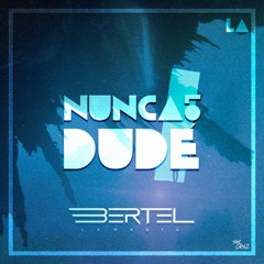 Nunca Lo Dudé!  -  Live set - BERTEL DJ - LA