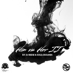 Him vs Her - Mixed by DJReese & Shiloh "SouLo" Patrick