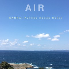 SHIKI - AIR (GANKAi Future House Remix)