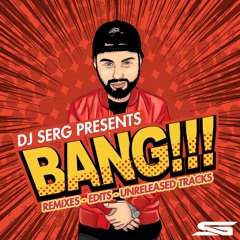 DJ SERG - BANG (PREVIEW)