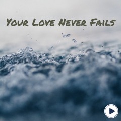 Your Love Never Fails Pads Sample