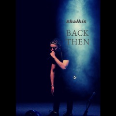 Shalkis - Back Then