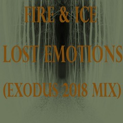 Fire & Ice - Lost Emotions (Exodus 2018 Mix)