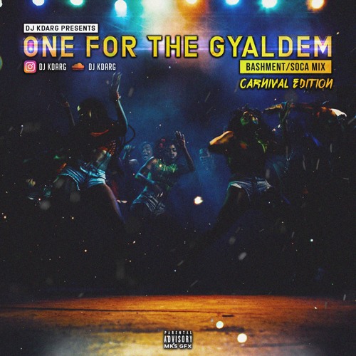 ONE FOR THE GALDEM (CARNIVAL EDITION)SOCA/BASHMENT/DANCEHALL