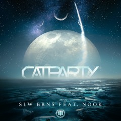 SLW BRNS ft. NOOK- CatParty