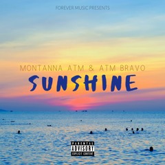 Montanna ATM &  ATM Bravo - Sunshine (Prod. killrichy)