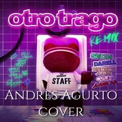 Otro Trago - Sech ft. Darell (Andres Agurto ft. Pablo Urrutia)