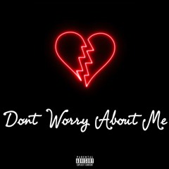 Don't Worry About Me (feat. Lil Lito)