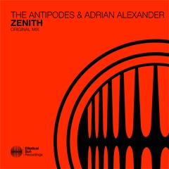 The Antipodes & Adrian Alexander - Zenith (Original Mix) OUT NOW