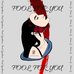 Fool For You (prod. Syndrome)