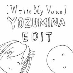 YuNi - Write My Voice (Yozumina Edit)