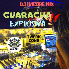 GUARACHA EXPLOSIVA MIX - DJ IVICORE